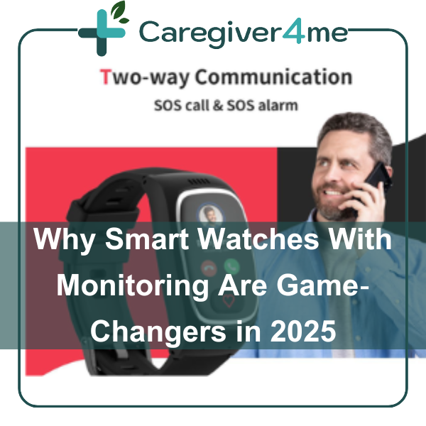 Why Smart Watches With Monitoring Are Game-Changers in 2025